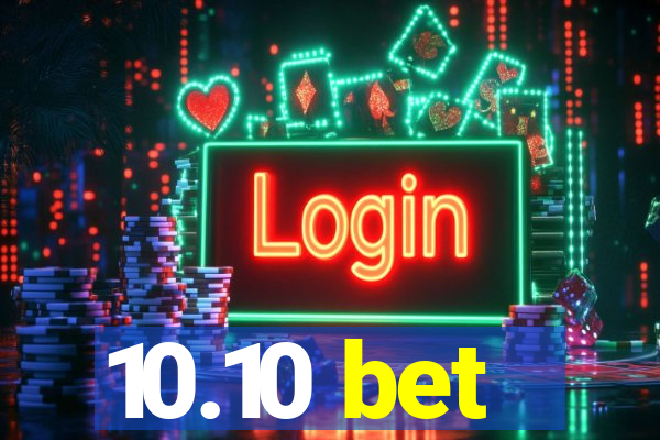 10.10 bet